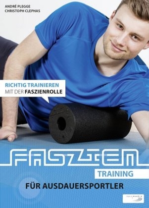 Faszientraining für Ausdauersportler - André Plegge, Christoph Clephas