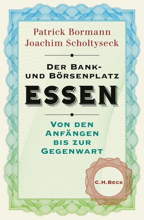 Der Bank- und Börsenplatz Essen - Joachim Scholtyseck, Patrick Bormann