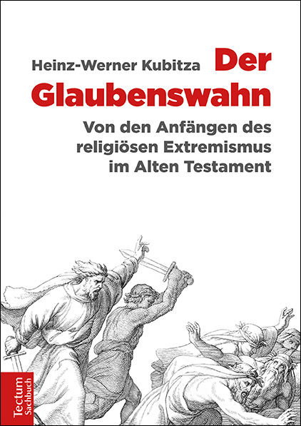 Der Glaubenswahn - Heinz-Werner Kubitza