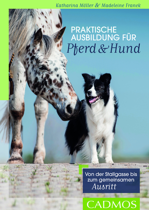 Praktische Ausbildung für Pferd & Hund - Katharina Möller, Madeleine Franck