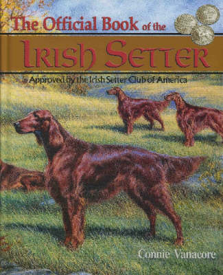 The Official Book of the Irish Setter - Connie Vanacore