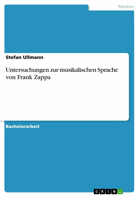 Untersuchungen zur musikalischen Sprache von Frank Zappa - Stefan Ullmann