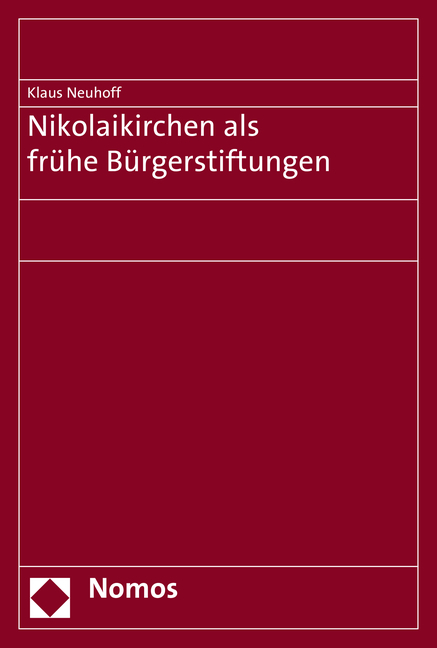 Nikolaikirchen als frühe Bürgerstiftungen - Klaus Neuhoff