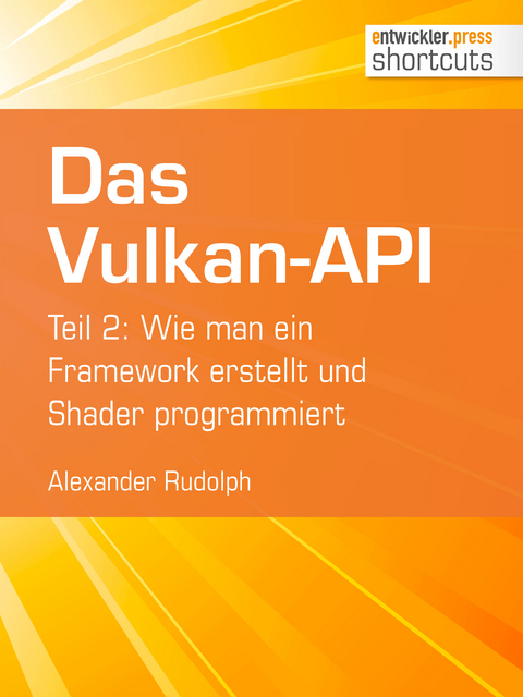 Das Vulkan-API - Alexander Rudolph