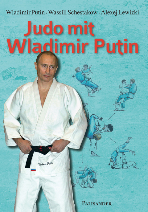 Judo mit Wladimir Putin - Wladimir Putin, Wassili Schestakow, Alexej Lewizki