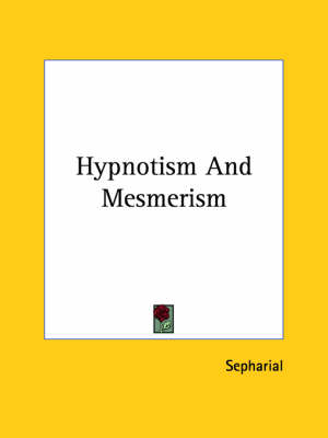 Hypnotism And Mesmerism -  Sepharial