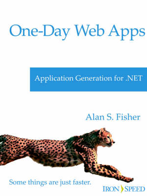 One-Day Web Apps - Application Generation for .NET - Alan S. Fisher