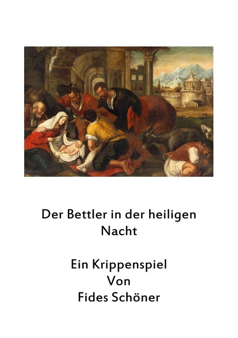 Krippenspiele für Kinder / Der Bettler in der Heiligen Nacht - Fides Schöner