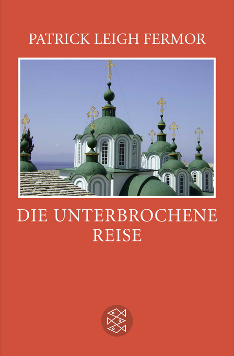 Die unterbrochene Reise - Patrick Leigh Fermor