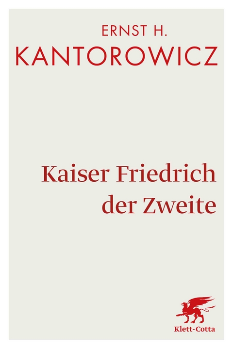 Kaiser Friedrich der Zweite - Ernst H. Kantorowicz