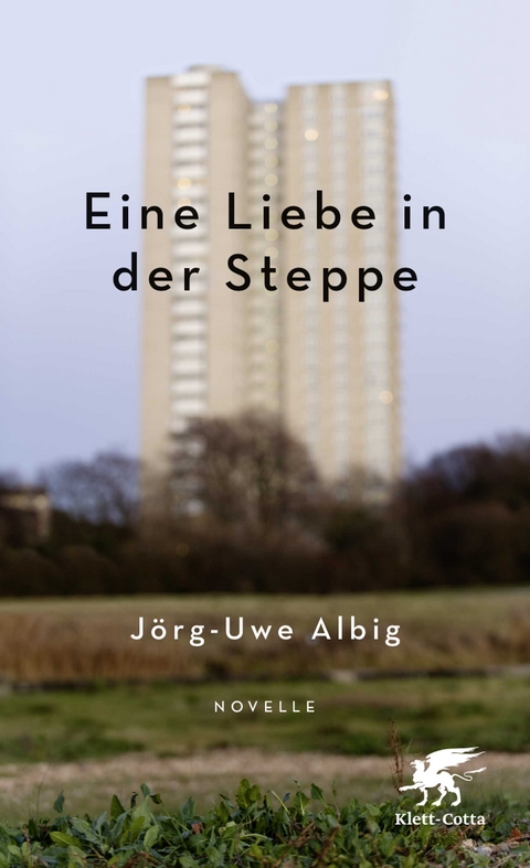 Eine Liebe in der Steppe - Jörg-Uwe Albig