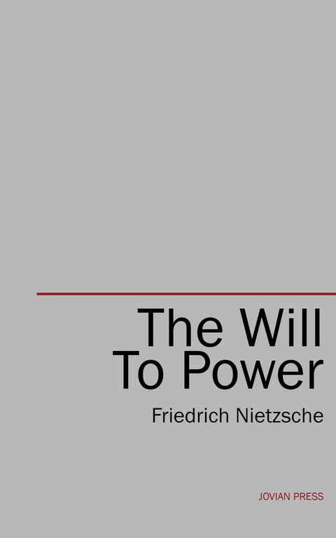 The Will to Power - Friedrich Nietzsche