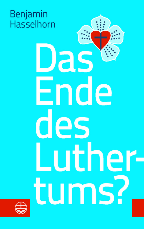 Das Ende des Luthertums? - Benjamin Hasselhorn