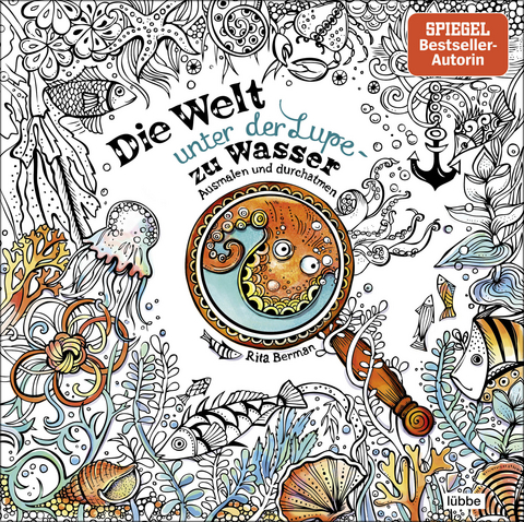 Die Welt unter der Lupe – zu Wasser - Rita Berman