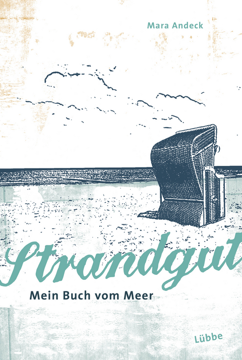 Strandgut - Mein Buch vom Meer - Mara Andeck