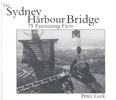 The Sydney Harbour Bridge - Peter Luck