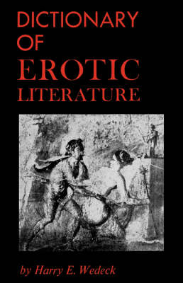 Dictionary of Erotic Literature - Harry E Wedeck