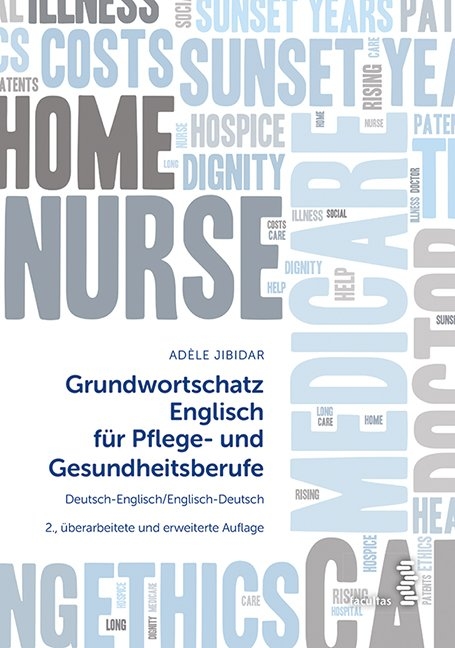 Grundwortschatz Englisch für Pflege- und Gesundheitsberufe - Adèle Jibidar