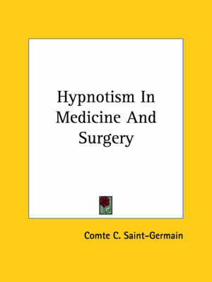 Hypnotism In Medicine And Surgery - Comte C Saint-Germain