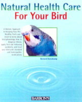 Natural Healthcare for Your Bird - Bernard Dorenkamp, Gyorgy Jankovics