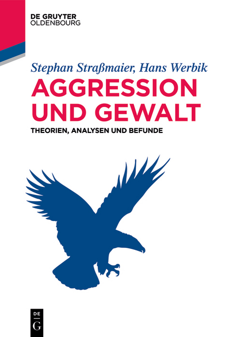 Aggression und Gewalt - Stephan Straßmaier, Hans Werbik