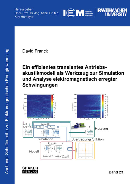 Ein effizientes transientes Antriebsakustikmodell als Werkzeug zur Simulation und Analyse elektromagnetisch erregter Schwingungen - David André Franck