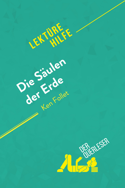 Die Säulen der Erde von Ken Follet (Lektürehilfe) -  Nasim Hamou,  Marie-Charlotte Schneider