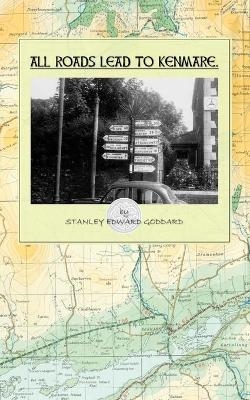 All Roads Lead to Kenmare - Stanley Edward Goddard