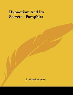 Hypnotism And Its Secrets - Pamphlet - L W de Laurence