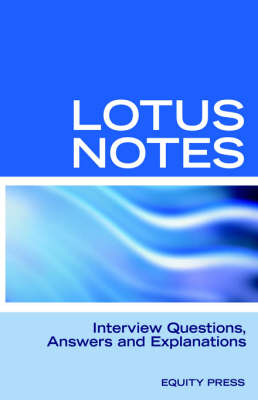 Lotus Notes Interview Questions, Answers, and Explanations - 