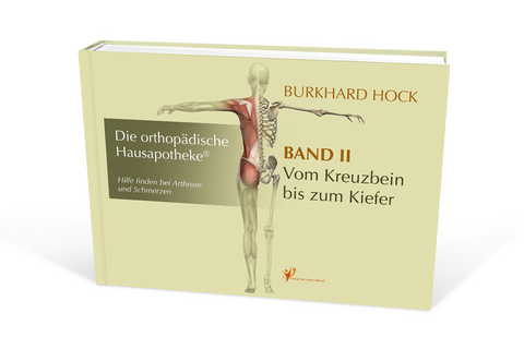 Die Orthopädische Hausapotheke – Band II - Burkhard Hock