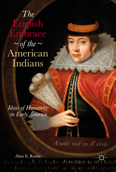 The English Embrace of the American Indians - Alan S. Rome