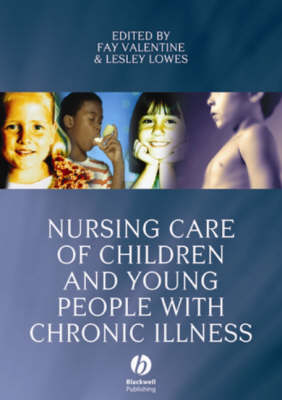 Nursing Care of Children and Young People with Chronic Illness - F Valentine