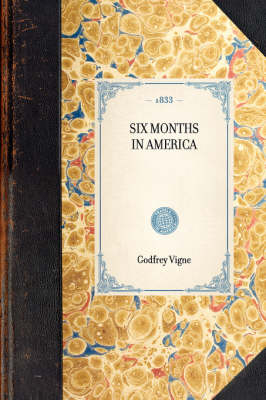 Six Months in America - Godfrey Vigne