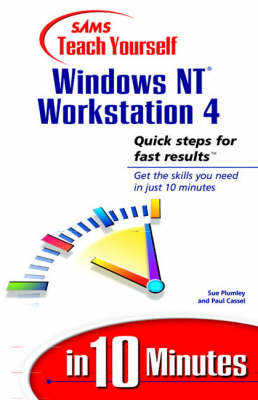 Sams Teach Yourself Windows NT Workstation 4 in 10 Minutes - Sue Plumley, Paul Cassel