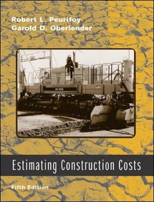 Estimating Construction Costs - Robert Peurifoy, Garold Oberlender