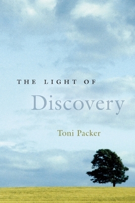 The Light of Discovery - Toni Packer