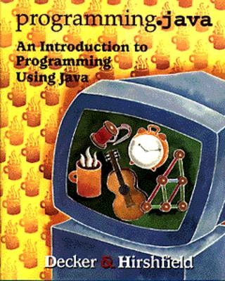 Programming Java - Rick Decker, Stuart Hirshfield