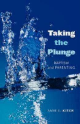 Taking the Plunge - Anne E. Kitch