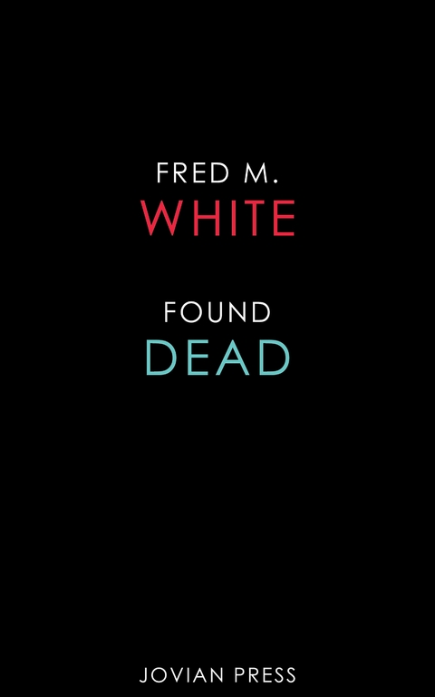 Found Dead - Fred M. White