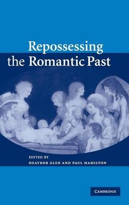 Repossessing the Romantic Past - 