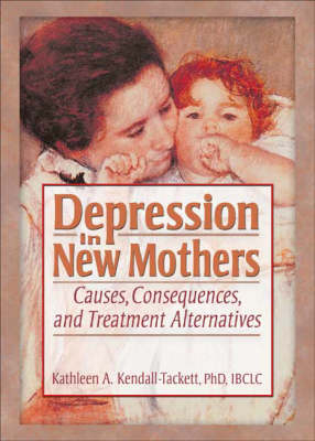 Depression in New Mothers - Kathleen Kendall-Tackett