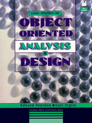 Case Studies in Object-Oriented Analysis and Design (Bk/Disk) - Edward Yourdon, Carl A. Argila,  Yourdon Press