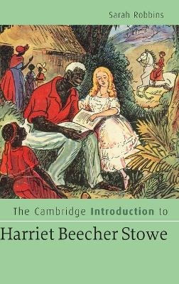 The Cambridge Introduction to Harriet Beecher Stowe - Sarah Robbins