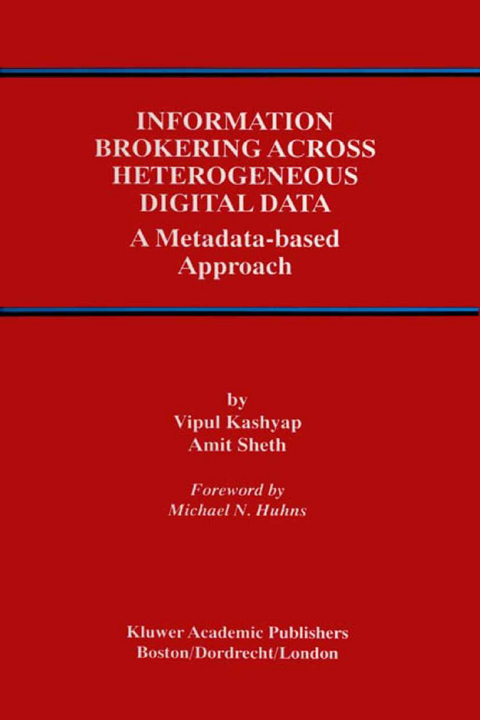 Information Brokering Across Heterogeneous Digital Data - Vipul Kashyap, Amit P. Sheth