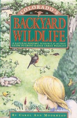 Colorado's Backyard Wildlife - Carol Ann Moorhead