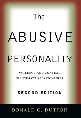 The Abusive Personality, Second Edition - Donald G. Dutton