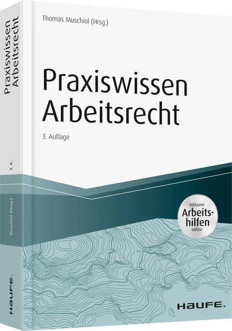 Praxiswissen Arbeitsrecht - inkl. Arbeitshilfen online - 