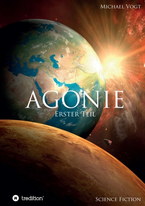 Agonie - Erster Teil - Michael Vogt