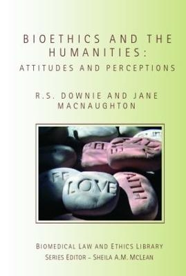 Bioethics and the Humanities - Robin Downie, Jane Macnaughton